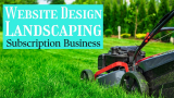how to create a landscape subscription business website